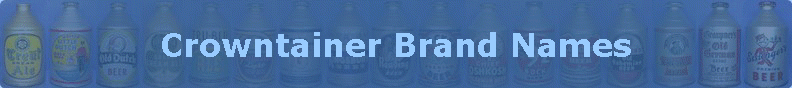 Crowntainer Brand Names